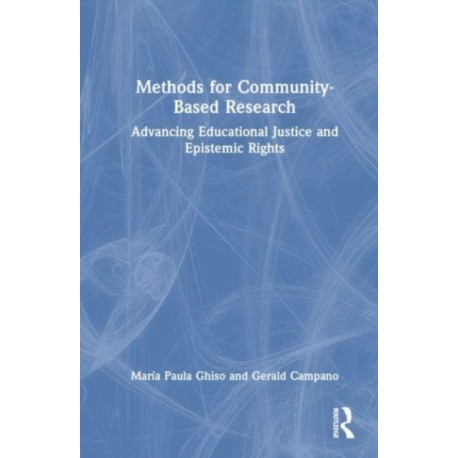 Methods for Community-Based Research: Advancing Educational Justice and Epistemic Rights