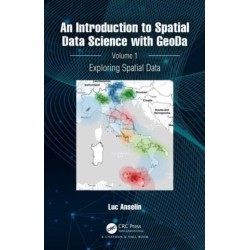 An Introduction to Spatial Data Science with GeoDa: Volume 1: Exploring Spatial Data