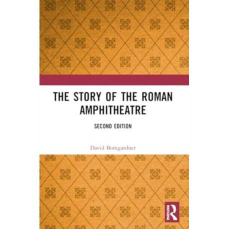 The Story of the Roman Amphitheatre