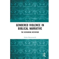 Gendered Violence in Biblical Narrative: The Devouring Metaphor