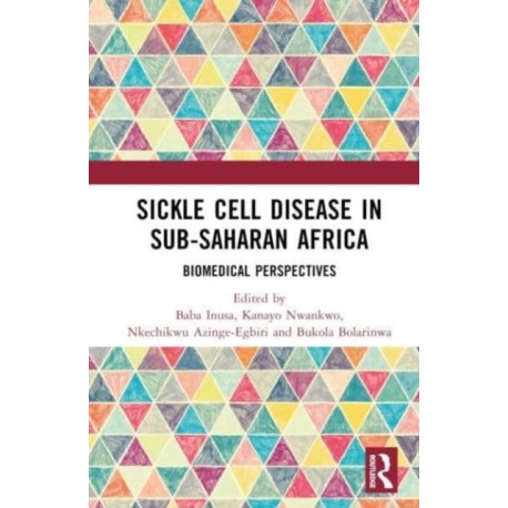 Sickle Cell Disease in Sub-Saharan Africa: Biomedical Perspectives