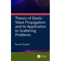 Theory of Elastic Wave Propagation and its Application to Scattering Problems