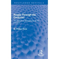 Russia Through the Centuries: The Historical Background of the U.S.S.R.