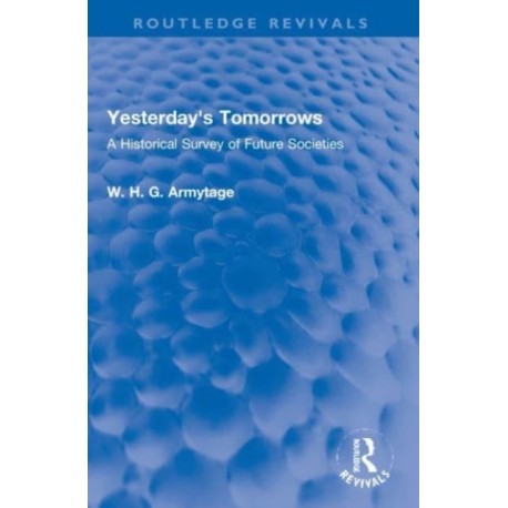 Yesterday's Tomorrows: A Historical Survey of Future Societies