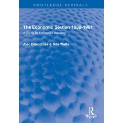 The Economic Section 1939-1961: A Study In Economic Advising