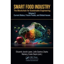 Smart Food Industry: The Blockchain for Sustainable Engineering: Volume II - Current Status, Future Foods, and Global Issues