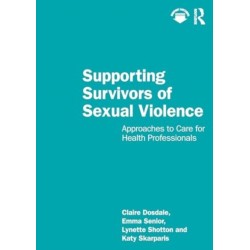 Supporting Survivors of Sexual Violence and Abuse: Approaches to Care for Health Professionals