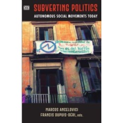 Subverting Politics - Autonomous Social Movements Today