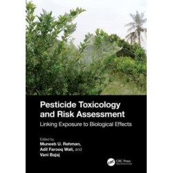 Pesticide Toxicology and Risk Assessment: Linking Exposure to Biological Effects