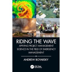 Riding the Wave: Applying Project Management Science in the Field of Emergency Management