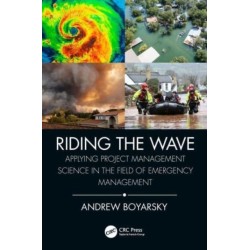 Riding the Wave: Applying Project Management Science in the Field of Emergency Management