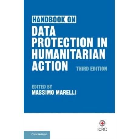 Handbook on Data Protection in Humanitarian Action