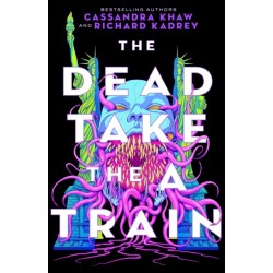 The Dead Take the A Train