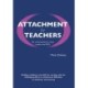 Attachment for Teachers: An Essential Handbook for Trainees and NQTs