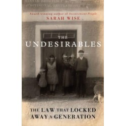 The Undesirables: The Law that Locked Away a Generation