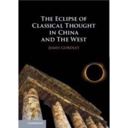 The Eclipse of Classical Thought in China and The West