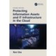 Protecting Information Assets and IT Infrastructure in the Cloud