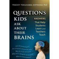 Questions Kids Ask About Their Brains: Answers That Help Students Learn and Teachers Teach