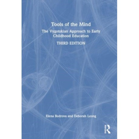 Tools of the Mind: The Vygotskian Approach to Early Childhood Education