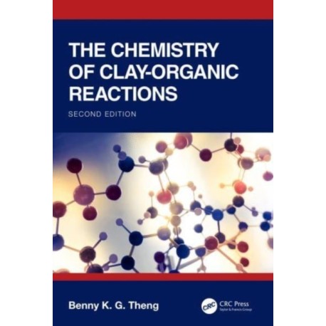 The Chemistry of Clay-Organic Reactions