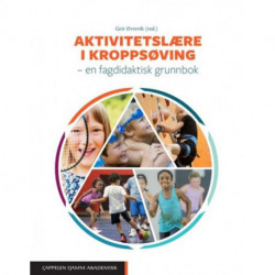 Aktivitetslære i kroppsøving : en fagdidaktisk grunnbok