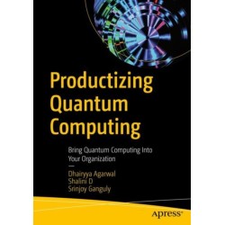 Productizing Quantum Computing: Bring Quantum Computing Into Your Organization