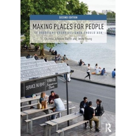 Making Places for People: 12 Questions Every Designer Should Ask
