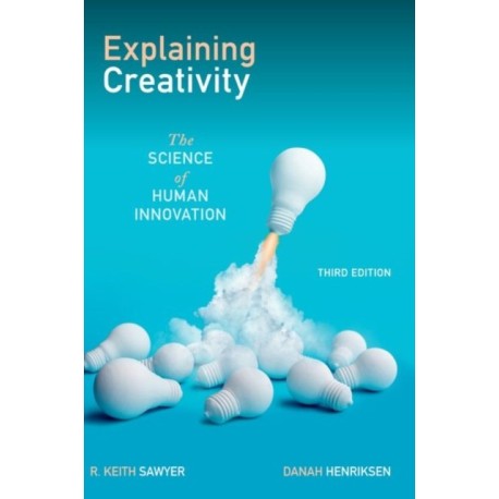 Explaining Creativity: The Science of Human Innovation
