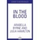 In the Blood: On Mothers, Daughters and Addiction