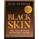 Black Skin: The Definitive Skincare Guide