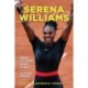 Serena Williams: Tennis Champion, Sports Legend, and Cultural Heroine