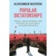 Popular Dictatorships: Crises, Mass Opinion, and the Rise of Electoral Authoritarianism