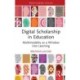 Digital Scholarship in Education: Multimodality as a Window into Learning