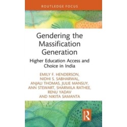 Gendering the Massification Generation: Higher Education Access and Choice in India