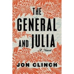 The General and Julia: A Novel