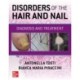 Disorders of the Hair and Nail: Diagnosis and Treatment: Diagnosis and Treatment