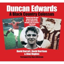 Duncan Edwards: A Black Country Colossus