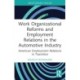 Work Organizational Reforms and Employment Relations in the Automotive Industry: American Employment Relations in Transition