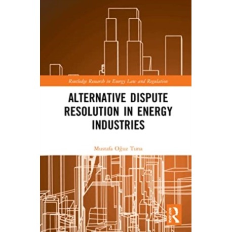 Alternative Dispute Resolution in Energy Industries
