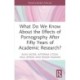 What Do We Know About the Effects of Pornography After Fifty Years of Academic Research?