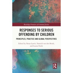 Responses to Serious Offending by Children: Principles, Practice and Global Perspectives