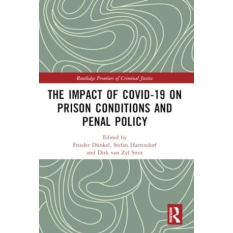 The Impact of Covid-19 on Prison Conditions and Penal Policy