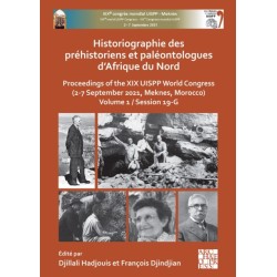 Historiographie Des Prehistoriens Et Paleontologues d'Afrique Du Nord: Proceedings of the XIX Uispp World Congress (2-7 September 2021, Meknes, Morocco) Volume 1 / Session 19-G