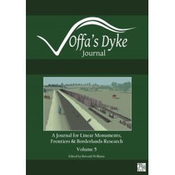 Offa's Dyke Journal: Volume 5 for 2023: A Journal for Linear Monuments, Frontiers and Borderlands Research