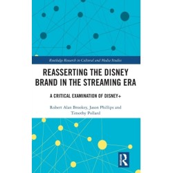 Reasserting the Disney Brand in the Streaming Era: A Critical Examination of Disney+