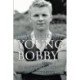 Young Bobby - The Making of England's Greatest Captain. Volume 1