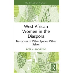 West African Women in the Diaspora: Narratives of Other Spaces, Other Selves