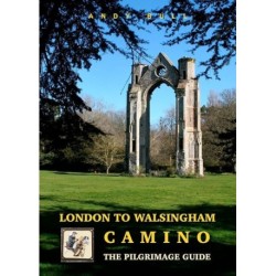 London to Walsingham Camino - The Pilgrimage Guide
