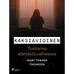Kaksiavioinen – Tositarina elämästä valheessa