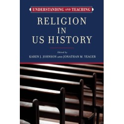 Understanding and Teaching Religion in US History